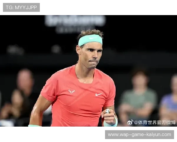 纳达尔宣布复出时间引爆全网：网坛巨星重返赛场的激情时刻